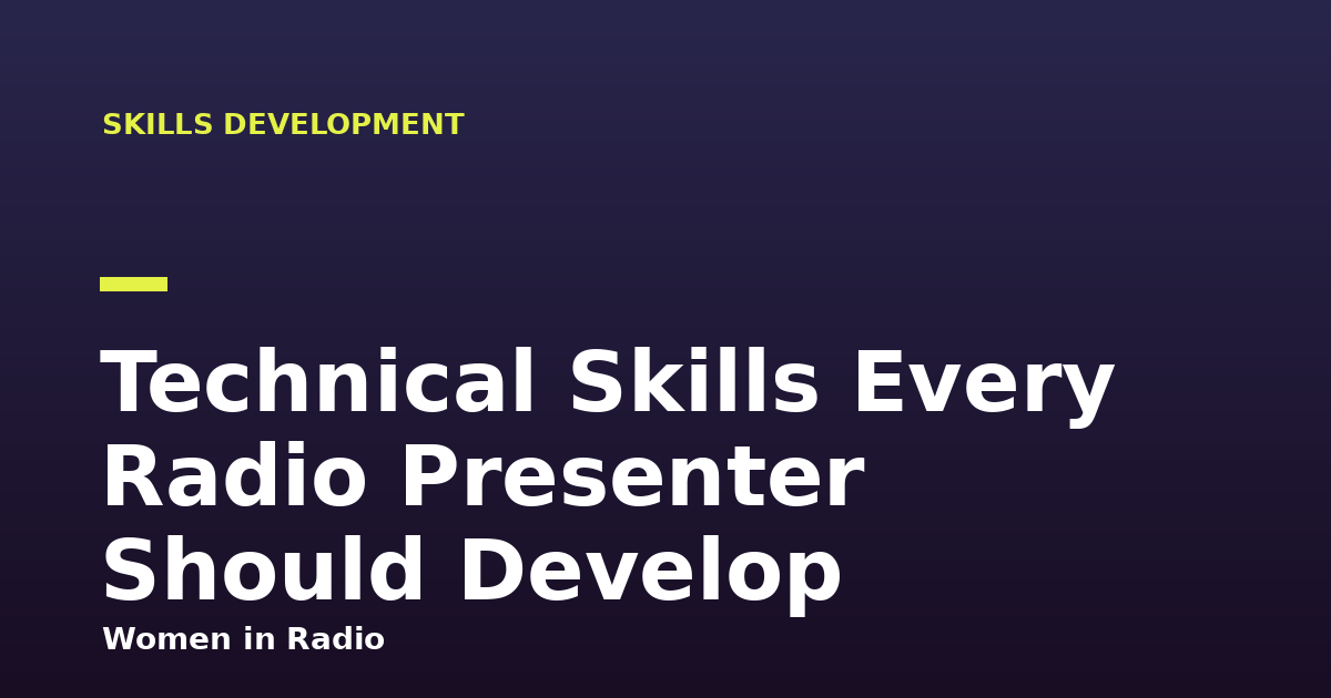 Technical Skills Every Radio Presenter Should Develop